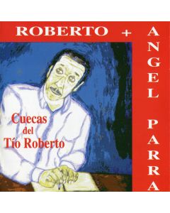 Roberto-Ángel Parra-Cuecas del Tío Roberto (CD)