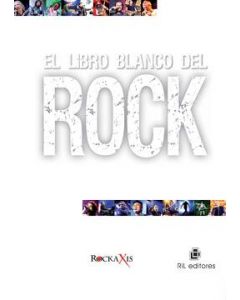 Rockaxis-El Libro Blanco del Rock (Libro)