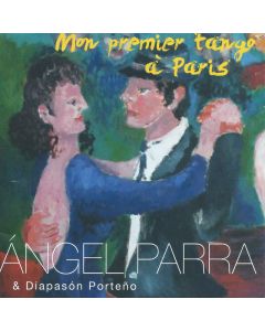 Ángel Parra-Mi Primer Tango en París