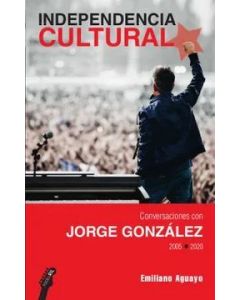 Emiliano Aguayo-Independencia cultural (Libro)