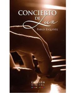 Pablo Esquivel-Concierto de Luz (Libro)