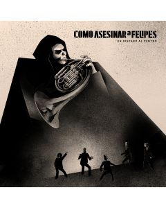 Cómo Asesinar a Felipes-Un Disparo al Centro (LP12)
